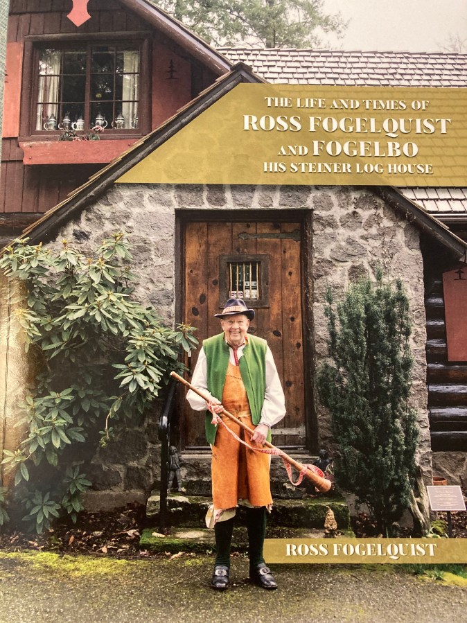 The Life and Times of Ross Fogelquist and His Steiner Log House